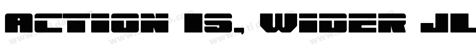 Action Is, Wider JL字体转换